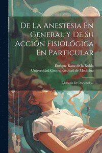 bokomslag De La Anestesia En General Y De Su Accin Fisiolgica En Particular