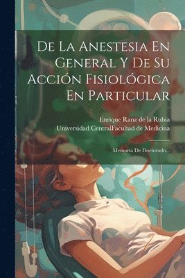 De La Anestesia En General Y De Su Accin Fisiolgica En Particular 1