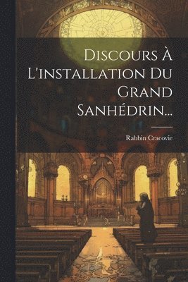 bokomslag Discours À L'installation Du Grand Sanhédrin...