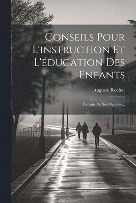 bokomslag Conseils Pour L'instruction Et L'ducation Des Enfants