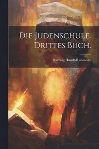 bokomslag Die Judenschule. Drittes Buch.
