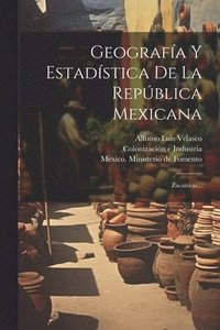 bokomslag Geografa Y Estadstica De La Repblica Mexicana