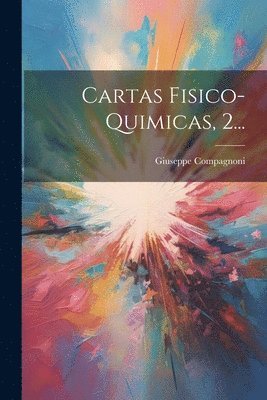 Giuseppe Compagnoni - Cartas Fisico-quimicas, 2..., Häftad