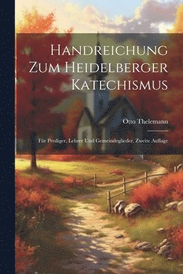 Handreichung zum heidelberger Katechismus 1