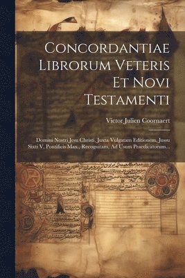 bokomslag Concordantiae Librorum Veteris Et Novi Testamenti