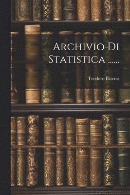 bokomslag Archivio Di Statistica ......