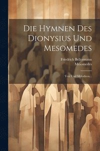 bokomslag Die Hymnen Des Dionysius Und Mesomedes