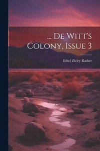 bokomslag ... De Witt's Colony, Issue 3