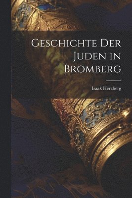 Geschichte der Juden in Bromberg 1