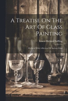 bokomslag Treatise On The Art Of Glass Painting