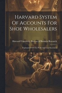 bokomslag Harvard System Of Accounts For Shoe Wholesalers