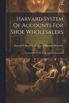 Harvard System Of Accounts For Shoe Wholesalers 1