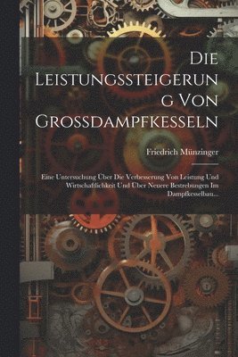 Die Leistungssteigerung Von Grossdampfkesseln 1