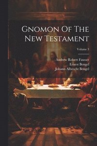 bokomslag Gnomon Of The New Testament; Volume 3