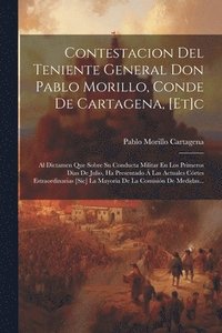 bokomslag Contestacion Del Teniente General Don Pablo Morillo, Conde De Cartagena, [et]c