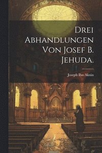 bokomslag Drei Abhandlungen von Josef B. Jehuda.