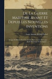 bokomslag De La Guerre Maritime Avant Et Depuis Les Nouvelles Inventions