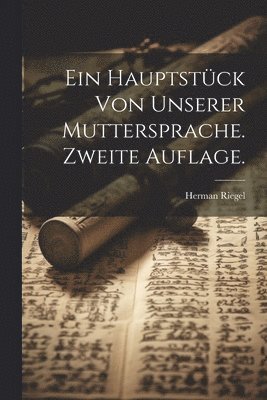 Hauptstück von unserer Muttersprache. Zweite Auflage.