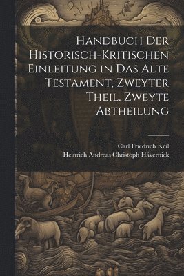 Handbuch der historisch-kritischen Einleitung in das Alte Testament, Zweyter Theil. Zweyte Abtheilung, Häftad
