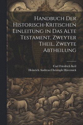 Handbuch der historisch-kritischen Einleitung in das Alte Testament, Zweyter Theil. Zweyte Abtheilung 1