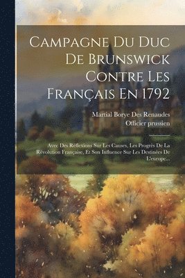 bokomslag Campagne Du Duc De Brunswick Contre Les Français En 1792
