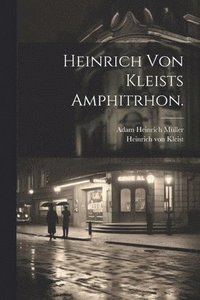 bokomslag Heinrich von Kleists Amphitrhon.