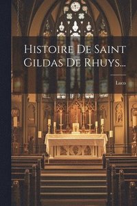 bokomslag Histoire De Saint Gildas De Rhuys...