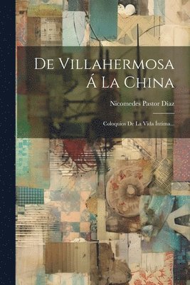 bokomslag De Villahermosa Á La China