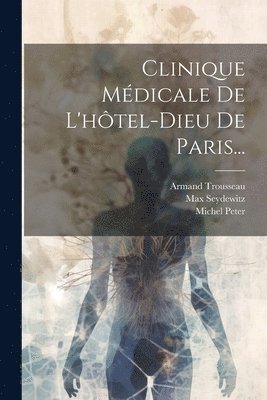 Clinique Mdicale De L'htel-dieu De Paris... 1