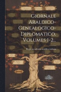 bokomslag Giornale Araldico-genealogico-diplomatico, Volumes 1-2...