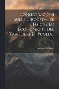 bokomslag Considerazioni Sulle Circostanze Fisiche Ed Economiche Del Tavoliere Di Puglia...