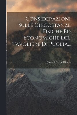 bokomslag Considerazioni Sulle Circostanze Fisiche Ed Economiche Del Tavoliere Di Puglia...