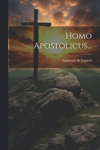 bokomslag Homo Apostolicus...