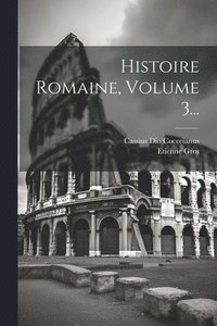 bokomslag Histoire Romaine, Volume 3...