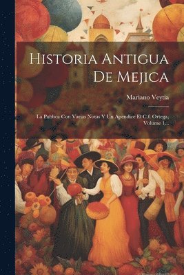 Historia Antigua De Mejica 1