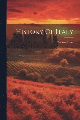 William Hunt - History Of Italy, Häftad