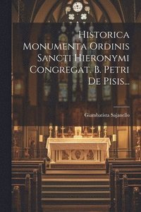 bokomslag Historica Monumenta Ordinis Sancti Hieronymi Congregat. B. Petri De Pisis...