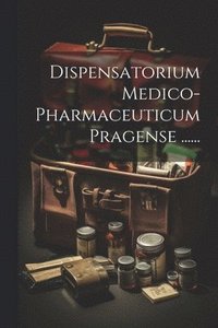 bokomslag Dispensatorium Medico-pharmaceuticum Pragense ......