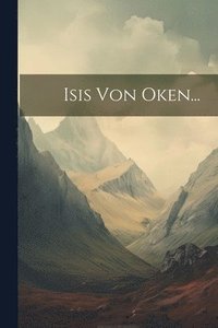 bokomslag Isis Von Oken...