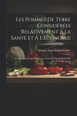 Les Pommes De Terre Considérées Relativement À La Santé Et À L'économie