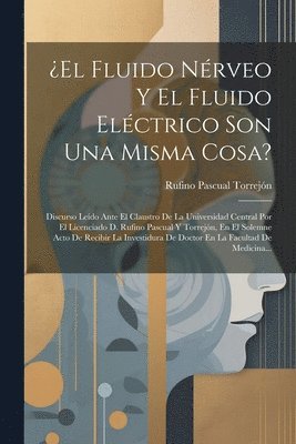 el Fluido Nrveo Y El Fluido Elctrico Son Una Misma Cosa? 1