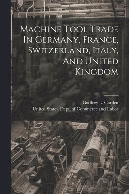 Machine Tool Trade In Germany, France, Switzerland, Italy, And United Kingdom 1