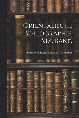 Orientalische Bibliographie, XIX. Band 1