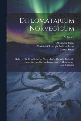 Gustav Strom, Alexander Bugge, Christian Christoph Andreas Lange - Diplomatarium Norvegicum, Häftad