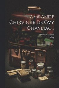 bokomslag La Grande Chirvrgie De Gvy Chavliac...