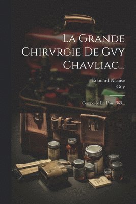 La Grande Chirvrgie De Gvy Chavliac... 1