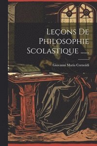 bokomslag Leçons De Philosophie Scolastique ......