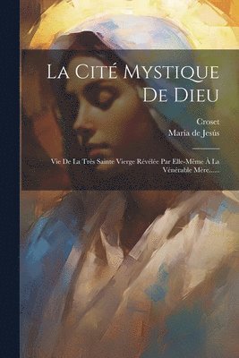 bokomslag La Cit Mystique De Dieu