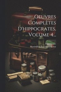 bokomslag Oeuvres Compltes D'hippocrates, Volume 4...