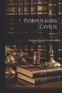 bokomslag Corpus Iuris Civilis; Volume 2